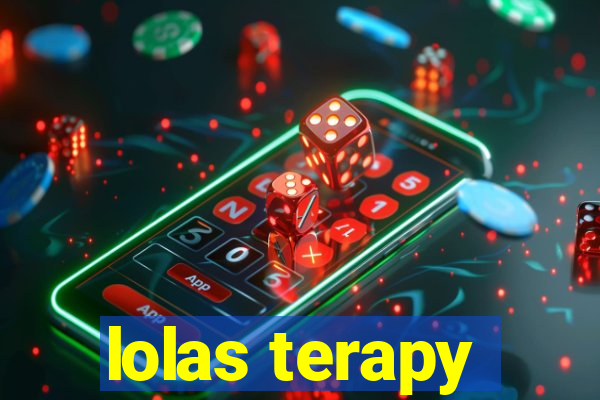 lolas terapy